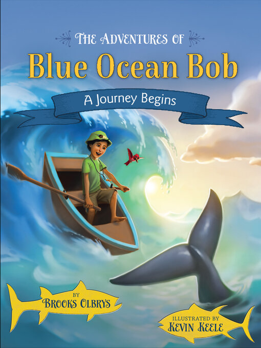Title details for The Adventures of Blue Ocean Bob by Brooks Olbrys - Available